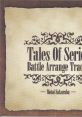 Tales of Series Battle Arrange Tracks 「テイルズ オブ」シリーズ バトルアレンジトラックス - Video Game Music