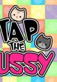 Tap The Pussy - Video Game Video game from Tap The Pussy for Android. Uploaded by nyashuri. 