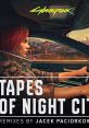 Tapes of Night City Cyberpunk 2077 - Video Game Video game from Tapes of Night City Cyberpunk 2077 for PS4, PS5, Stadia,