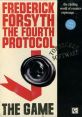 The Fourth Protocol Frederick Forsyth's The Fourth Protocol: The Game - Video Game Video game from The Fourth Protocol