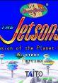 The Jetsons: Invasion of the Planet Pirates - Video Game Video game from The Jetsons: Invasion of the Planet Pirates for