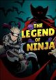 The Legend of Ninja レジェンド オブ ニンジャ - Video Game Video game from The Legend of Ninja レジェンド オブ ニンジャ