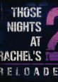 Those Nights at Rachel's 2: Reloaded - Video Game Music