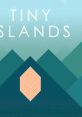 Tiny Islands OST - Video Game Video game from Tiny Islands OST. 