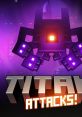 Titan Attacks! - Video Game Video game from Titan Attacks! for 3DS, Android, Linux, MacOS, PS Vita, PS3, PS4, Windows.