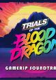 Trials of the Blood Dragon - Video Game Video game from Trials of the Blood Dragon for PS4, Windows, Xbox One. Published by