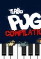 Turbo Pug Compilation Turbo Pug
Turbo Pug DX
Super Mega Neo Pug - Video Game Music