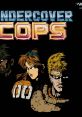 UNDERCOVER COPS アンダーカバー・コップス - Video Game Video game from UNDERCOVER COPS アンダーカバー・コップス for