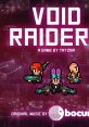 Void Raiders OST - Video Game Video game from Void Raiders OST for Windows. Published by bocuma (Bandcamp) (2016).