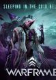 Warframe - Sleeping In The Cold Below - Video Game Video game from Warframe - Sleeping In The Cold Below. 