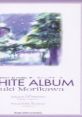 WHITE ALBUM - Yuki Morikawa 「WHITE ALBUM」 オープニングテーマ - Video Game Video game from WHITE ALBUM / Yuki Morikawa