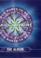 Who Wants To Be A Millionaire - The Album - Video Game Video game from Who Wants To Be A Millionaire - The Album. 