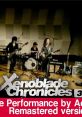 Xenoblade Chronicles (3DS Livestream) Xenoblade Chronicles Live - Video Game Video game from Xenoblade Chronicles (3DS