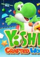 Yoshi's Crafted World ヨッシークラフトワールド 耀西的手工世界 요시 크래프트 월드 - Video Game Video game from Yoshi's