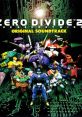 Zero Divide 2: The Secret Wish Original Soundtrack ゼロ・ディバイド２ -ザ・シークレット・ウィッシュ- オリジナル・サウンドトラック - Video Game Music
