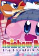 Rainbow Dream - The Fountain of - 2nd Dream in Tokyo Kirby and the Rainbow Curse Kirby: Planet Robobot Kirby Super Star