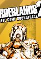 Borderlands 2: Complete Game track Borderlands 2: Complete (Original track) - Video Game Video game from Borderlands 2: