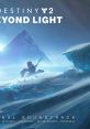 Destiny 2: Beyond Light Original - Video Game Music