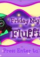 Friday Night Fluffin' V3 Friday Night Fluffin Friday Night Fluffin': V3 [Friday Night Funkin'] [Mods] - Video Game Video