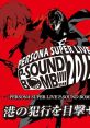 PERSONA SUPER LIVE P- BOMB!!!! 2017 ~ Witness The Harbor’s Crime! PERSONA SUPER LIVE P- BOMB!!!! 2017