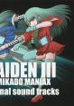 RAIDEN III x MIKADO MANIAX original tracks - Video Game Video game from RAIDEN III x MIKADO MANIAX original tracks for