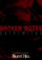 Silent Hill Inspired ~ Broken Notes Extremitas (The Expanded Version) - Video Game Video game from Silent Hill Inspired ~