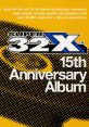 SUPER 32X 15th Anniversary Album スーパー32X 15周年記念アルバム Super 32X 15 Shunenkinen Album - Video Game Video game 