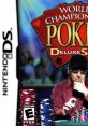 World Championship Poker: Deluxe Series - Video Game Video game from World Championship Poker: Deluxe Series for DS.