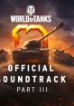 World of Tanks Official track Pt. 3 World of Tanks Official track, Part III - Video Game Video game from World of Tanks