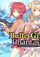 Bullet Girls Phantasia バレットガールズ ファンタジア - Video Game Video game from Bullet Girls Phantasia