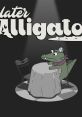 Later Alligator - Video Game Video game from Later Alligator for Linux, MacOS, Switch, Windows. Published by Fangamer,