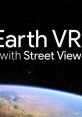 Google Earth VR Google VR Maps VR Earth VR Google Earth Google Maps VR Earth - Video Game Video game from Google Earth VR