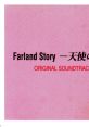 Farland Story -Tenshi no Namida- ORIGINAL TRACK Farland Story —天使の涙— ORIGINAL TRACK - Video Game Video game from