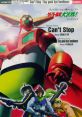 Getter Robo Daikessen! Theme Song: Can't Stop-Say good-bye loneliness ゲッターロボ大決戦! テーマソング Can't Stop-Say