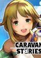 Caravan Stories キャラバンストーリーズ - Video Game Video game from Caravan Stories キャラバンストーリーズ for Android, iOS