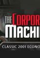 The Corporate Machine Corporate Machine - Video Game Video game from The Corporate Machine Corporate Machine for Windows.