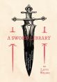 Swords Library The Swords S Library is a treasure trove of that transport you into the heart of a battle. From the fierce