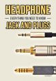 Headphone jack Library The first , "Headphone Jack - Plugging In 1," creates a distinctive click as the plug is inserted