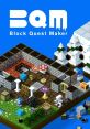 BQM -BlockQuest Maker- BQM ブロッククエスト・メーカー - Video Game Music