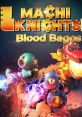 Machi Knights: Blood Bagos マキナイツ -ブラッドバゴス- 馬基騎士 -鮮血巴哥斯- 마키나이츠 -블러드 바고스- - Video Game Video