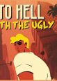 To Hell with the Ugly - Video Game Video game from To Hell with the Ugly for Linux, MacOS, PS4, PS5, Switch, Windows,