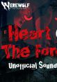 Werewolf: The Apocalypse - Heart of The Forest Unofficial WtA: Heart of The Forest OST Heart of The Forest OST Heart of The