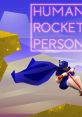 Human Rocket Person - Video Game Video game from Human Rocket Person for Switch, Windows. Published by 2nd Studio (2018).