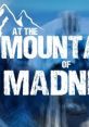 At the Mountains of Madness - Video Game Video game from At the Mountains of Madness for Windows. Published by Team