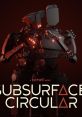 Subsurface Circular - Video Game Video game from Subsurface Circular for iOS, MacOS, Switch, Windows. Published by