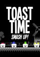 Toast Time: Smash Up! - Video Game Video game from Toast Time: Smash Up! for Switch. Published by Force Of Habit (2018).