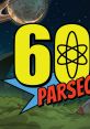 60 Parsecs! (Original track) - Video Game Video game from 60 Parsecs! (Original track) for Windows. Published by Arnold