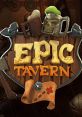 Epic Tavern - Video Game Video game from Epic Tavern for Windows. Published by Epic Tavern Holdings (2017). Uploaded by