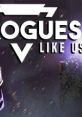 Rogues Like Us - Video Game Music