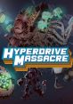 Hyperdrive Massacre - Video Game Music
